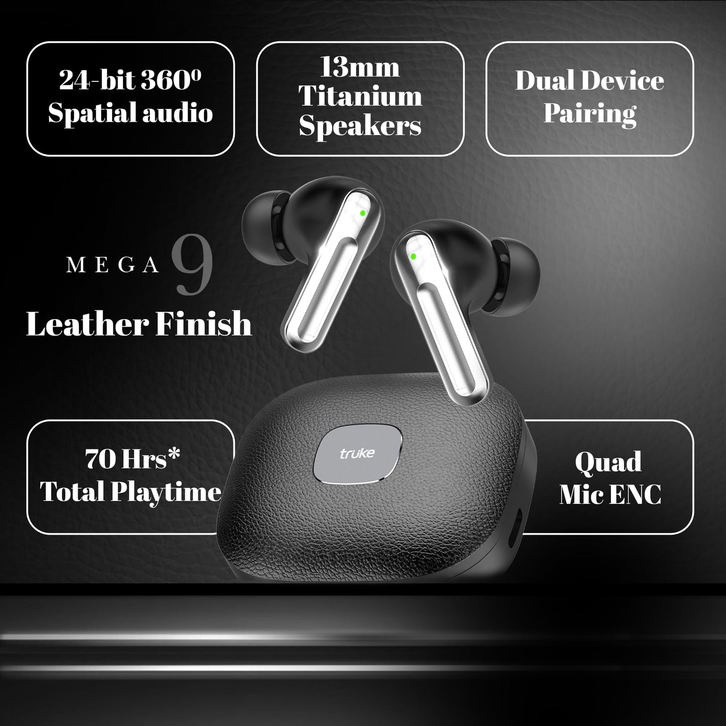 truke Mega 9 New Launch True Wireless in Ear Earbuds W/ 24-Bit Lossless Spatial Audio, 70H Battery Fast Charge Ear Buds, Leather Finish, 13mm Speakers TWS, 40ms Ultra Low Latency, 4Mics ENC